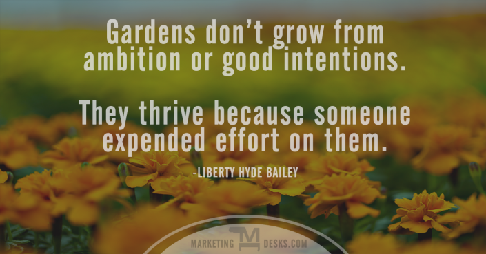 Bailey quote - gardens thrive from effort