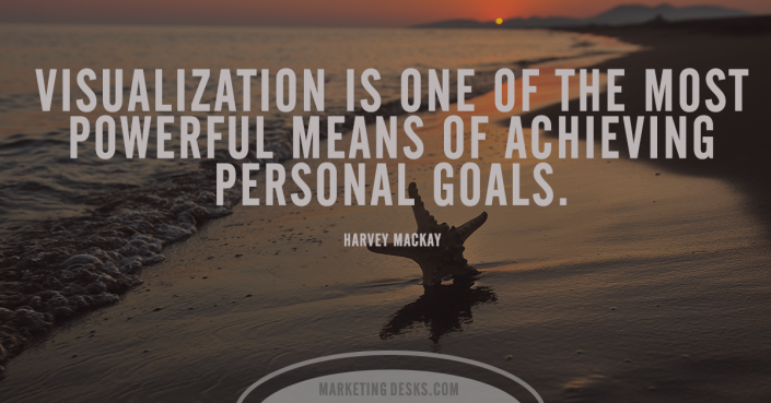 Visualization is one of the most powerful means of achieving personal goals - Harvey Mackay