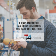 4 Ways for Marketing to Convince Customers You Offer the Best Deal
