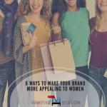 It is more difficult to make your brand appealing to women than men. Six key brand characteristics could make your business more appealing to women.
