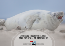 20 Brand Touchpoints that Can Seal the Deal - or Sabotage It