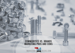 Commodities vs Brands – Marketing Pros and Cons