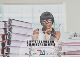 7 Ways to Crush the Dreams of New Hires