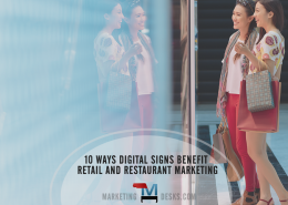 10 Ways Digital Signs Benefit Retail and Restaurant Marketing
