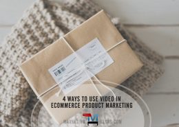 E-Commerce Product Marketing - 4 Ways to Use Video - Infographic