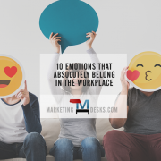 10 Emotions that not only belong in the Workplace, they make it better