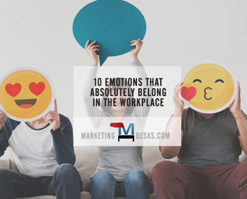 10 Emotions that not only belong in the Workplace, they make it better