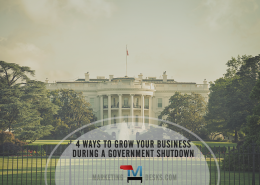4 Ways to Grow Your Business During a Government Shutdown
