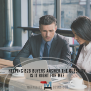 Helping B2B Buyers Answer the Question - Is It Right for Me?