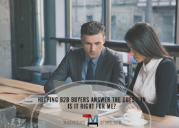 Helping B2B Buyers Answer the Question - Is It Right for Me?