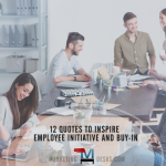 12 Quotes to Inspire Employee Initiative and Buy-In