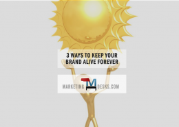 3 ways to keep your brand alive forever