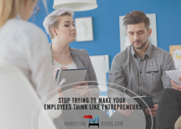 Stop Trying to Make Your Employees Think Like Entrepreneurs