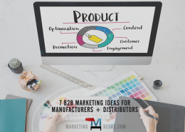 B2B Marketing - 7 Marketing Ideas for Manufacturers and Distributors