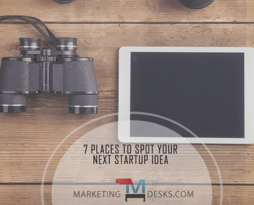 7 Places to Find Your Next Start Up Idea