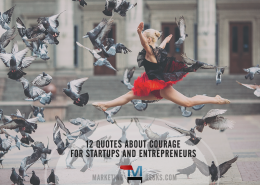 12 Motivational Quotes About Courage for Startups and Small Business