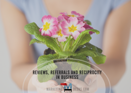 Customer Referrals, Reviews and Other Benefits of Reciprocity