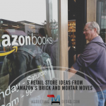 5 retail store ideas from amazon’s brick and mortar moves