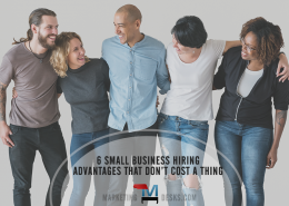 6 No-Cost Small Business Hiring Advantages Win the War for Top Talent