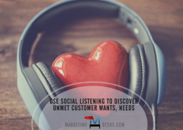 Use Social Listening to Discover Consumers Unmet Wants and Needs