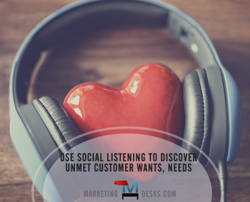 Use Social Listening to Discover Consumers Unmet Wants and Needs