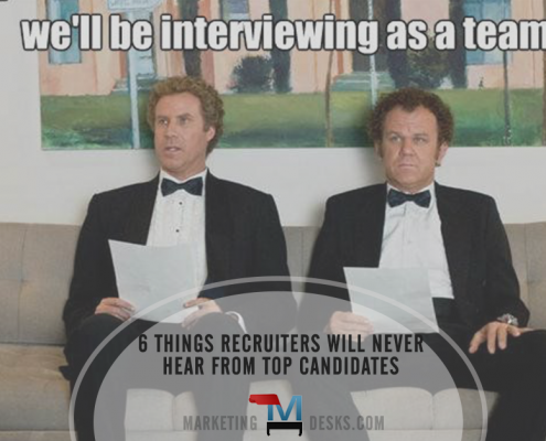 Staffing Recruiters Won't Hear Top Candidates Say these 6 Things