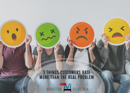 3 Things Customers Hate More than the Real Problem